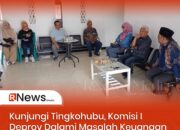 Kunjungi Tingkohubu, Komisi I Deprov Dalami Masalah Keuangan Desa dan Kopdes Merah Putih