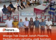 Warga Tak Dapat Jatah Plasma, Perkebunan Lamahu Jadi Sorotan DPRD