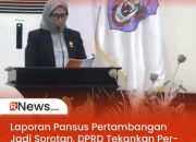 Laporan Pansus Pertambangan Jadi Sorotan, DPRD Tekankan Perlindungan Hak Penambang