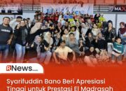 Syarifuddin Bano Beri Apresiasi Tinggi untuk Prestasi El Madrasah Drum Corps