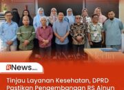 Tinjau Layanan Kesehatan, DPRD Pastikan Pengembangan RS Ainun Habibie Berjalan