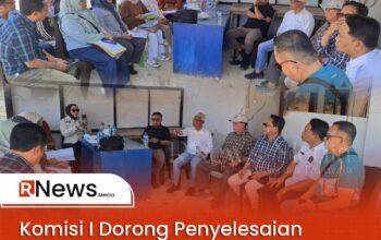 Komisi I Dorong Penyelesaian Batas Lahan di Kawasan GORR