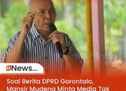Soal Berita DPRD Gorontalo, Mansir Mudeng Minta Media Tak Hanya Dengar Satu Pihak